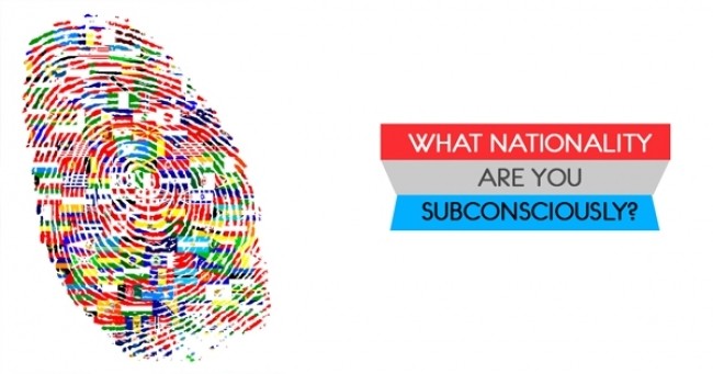What Nationality Are You Subconsciously?