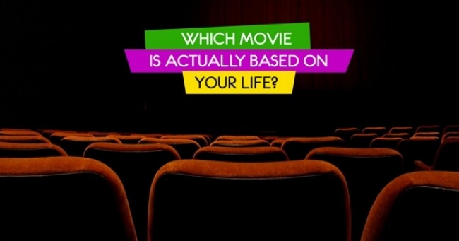 Which Movie Is Actually Based On Your Life? 