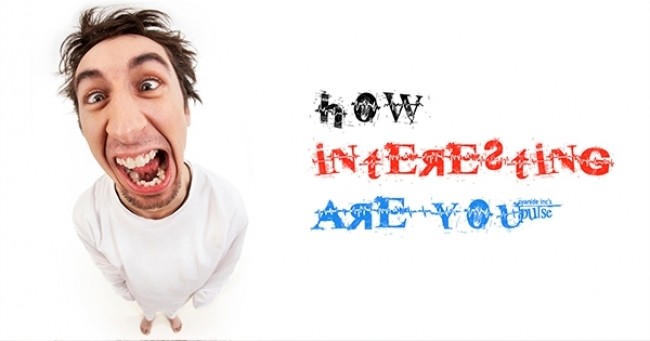 How interesting are you?